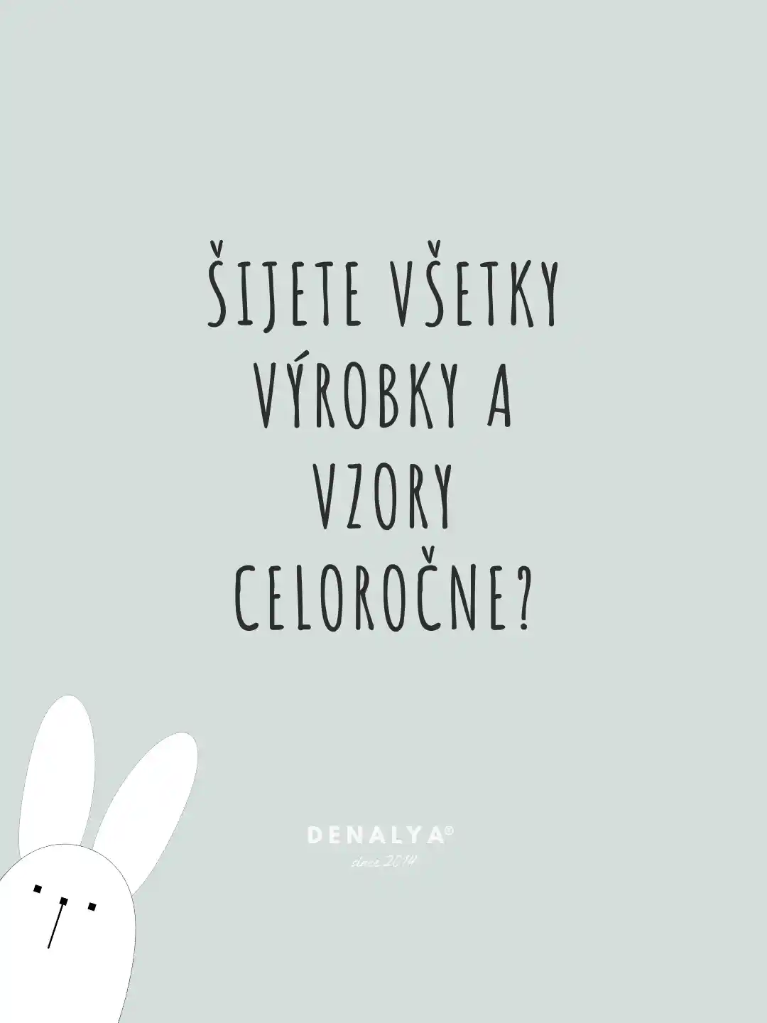 Šijete a vyrábate výrobky celoročne? 